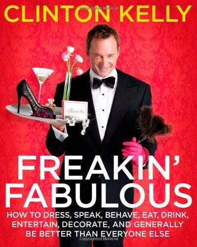 Freakin' Fabulous - Hardcover English by Clinton Kelly - 7/10/2008 