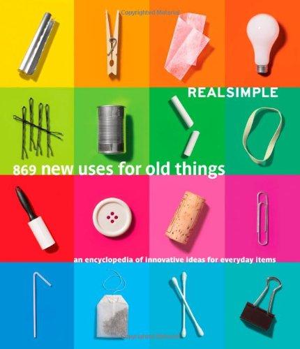 Real Simple 869 New Uses for Old Things - Hardcover English - 12/10/2010