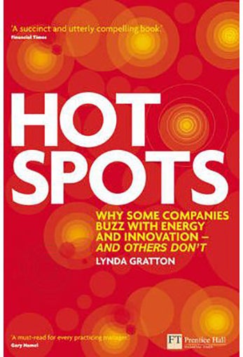 Hot Spots: Why Some Companies Buzz with Energy and Innovation - and Others Don't - Hardcover English by Lynda Gratton - 39190 