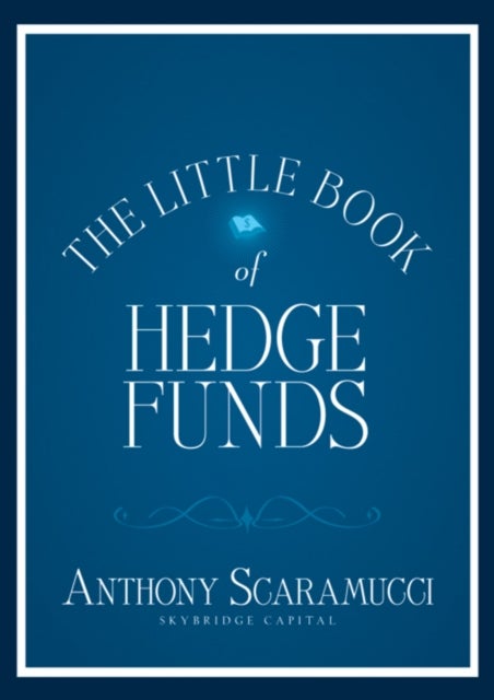 The Little Book Of Hedge Funds - Hardcover English by Anthony Scaramucci - 01/05/2012 