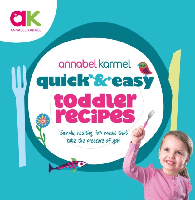 Quick and Easy Toddler Recipes - Hardcover English by Annabel Karmel - 20/06/2013 