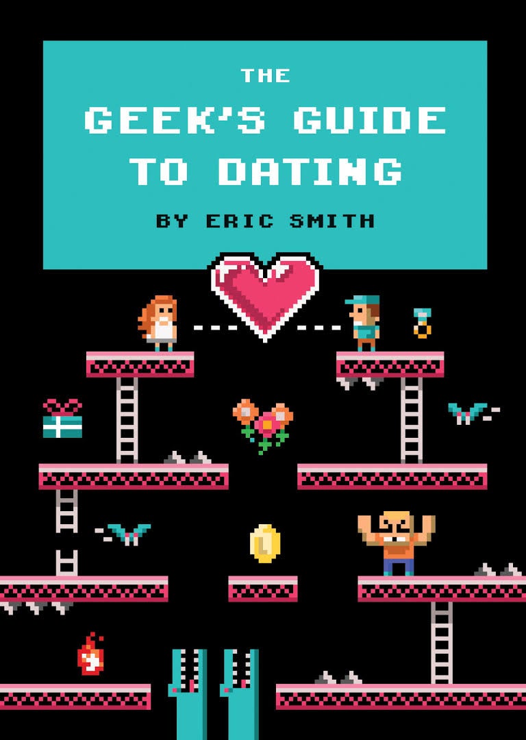 The Geek's Guide To Dating printed_book_hardback english - 03/12/2013