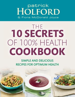 10 Secrets of 100% Health Cookbook - Paperback English by Patrick Holford - 11/09/2012 - v1502136837/N10990334A_1