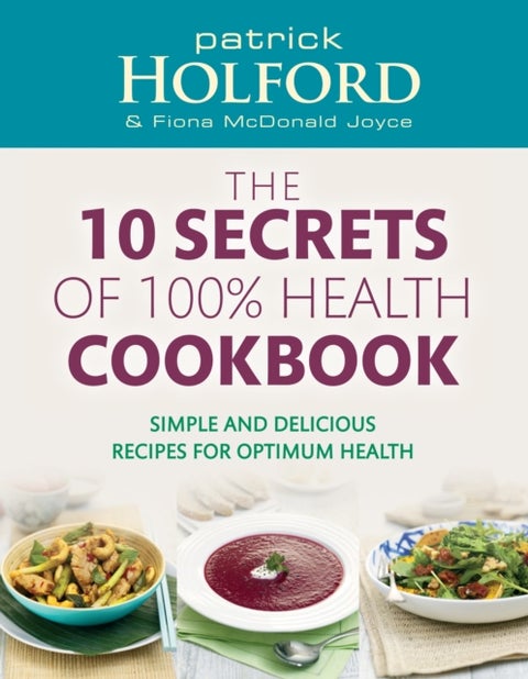 10 Secrets of 100% Health Cookbook - Paperback English by Patrick Holford - 11/09/2012