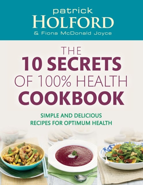 10 Secrets of 100% Health Cookbook - Paperback English by Patrick Holford - 11/09/2012