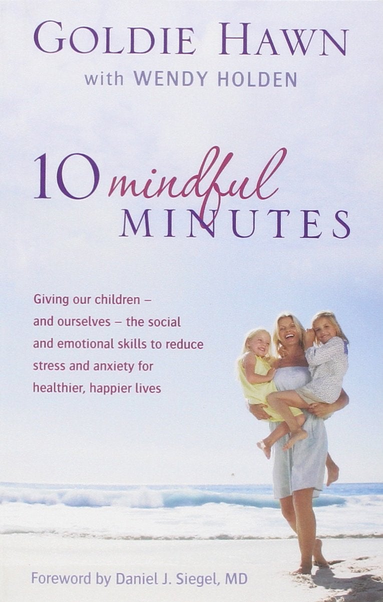 10 Mindful Minutes - Paperback English by Wendy Holden Goldie Hawn - 10/09/2012 