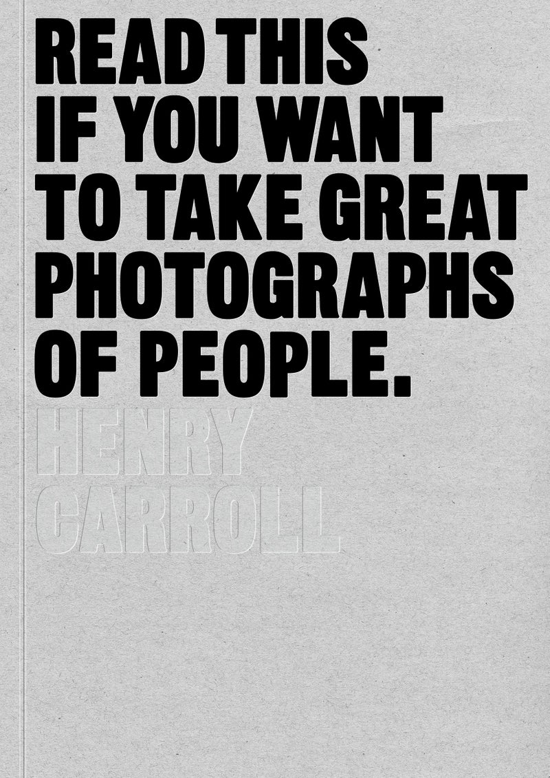 Read This If You Want To Take Great Photographs Of People Paperback English by Henry Carroll - 42194  - Image 1