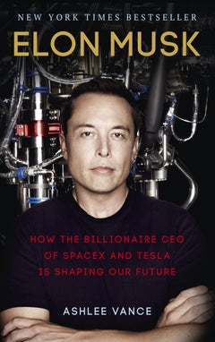 Elon Musk: How the Billionaire CEO of Spacex and Tesla is Shaping Our Future - Paperback English by Ashlee Vance - 10/03/2016 