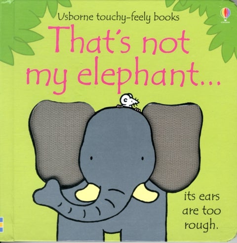 Usborne Touchy-Feely Books - That's Not My Elephant Board Book English by Fiona Watt - 01 Sep 2011