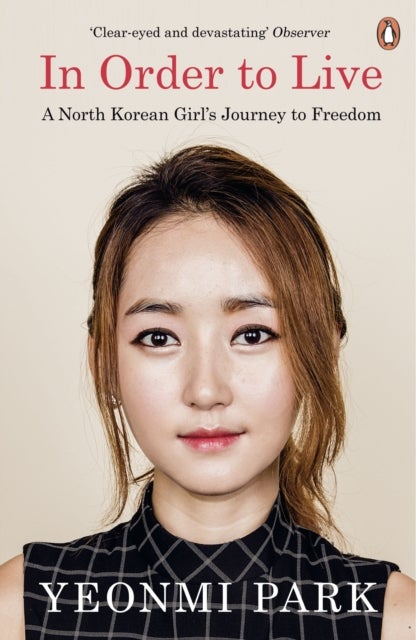 In Order To Live - Paperback English by Yeonmi Park - 07/07/2016 