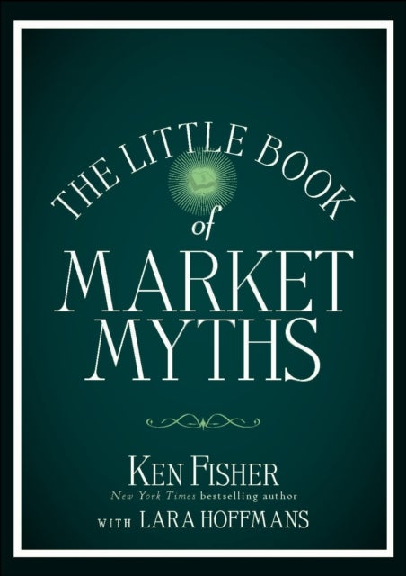 The Little Book of Market Myths - Hardcover English by Ken Fisher - 29/01/2013 