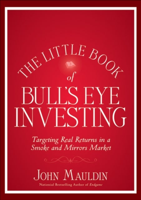 The Little Book of Bull's Eye Investing - Hardcover English by John Mauldin - 8/5/2012 