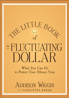 The Little Book of the Shrinking Dollar - Hardcover English by Addison Wiggin - 8/5/2012