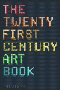 The 21St-Century Art Book - Hardcover English by Phaidon Press - 15/09/2014 