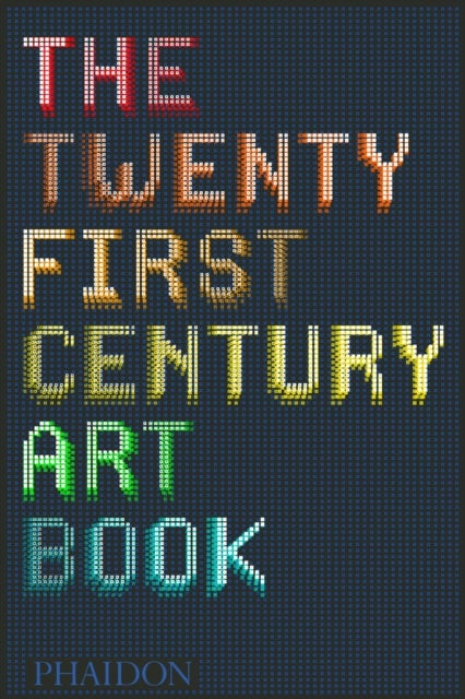 The 21St-Century Art Book - Hardcover English by Phaidon Press - 15/09/2014 