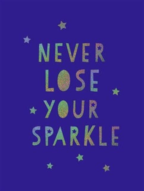Never Lose Your Sparkle printed_book_hardback english