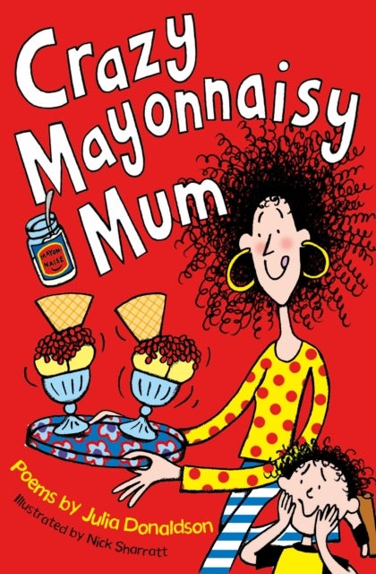 Crazy Mayonnaisy Mum Paperback English by Julia Donaldson - 42014 