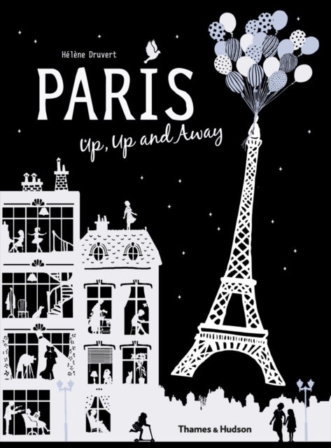 Paris Up, Up and Away - Hardcover English by Hélène Druvert 