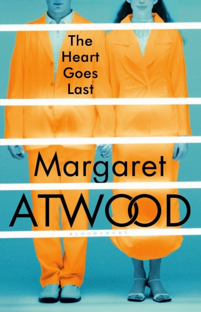The Heart Goes Last - Hardcover English by Margaret Atwood - 2015