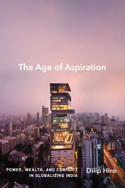 The Age of Aspiration - Hardcover English by Dilip Hiro - 06/10/2015 