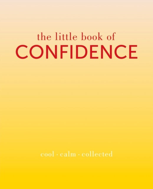 The Little Book of Confidence printed_book_hardback english - 05/01/2015