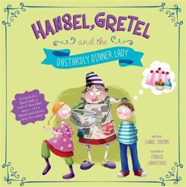 Hansel, Gretel, and the Dastardly Dinner Lady - Paperback English by Isabel Thomas - 24/09/2015