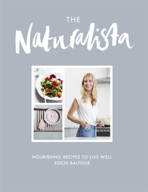 The Naturalista - Hardcover English by Xochi Balfour - 21/03/2017 