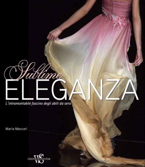 Sublime Elegance - Flexi Bound English by Maria Maccari - 17/11/2015