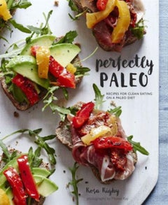 Perfectly Paleo - Hardcover English by Rosa Rigby - 08/11/2016 