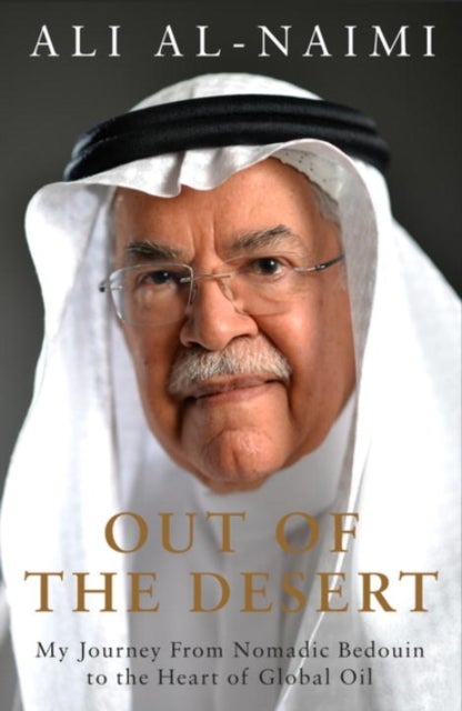Out of the Desert Hardcover English by Ali Al-Naimi - 42440 