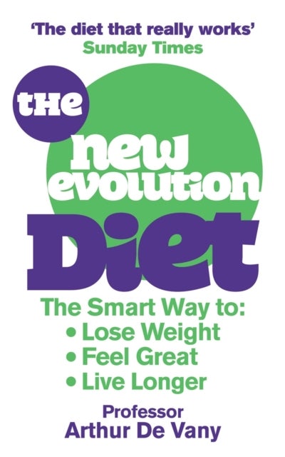 The New Evolution Diet and Lifestyle Programme: the Smart Way to Lose Weight, Feel Great and Live Longer. Arthur De Vany printed_book_paperback english - 1/1/2011