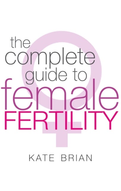 The Complete Guide to Female Fertility printed_book_paperback english - 1/4/2010 