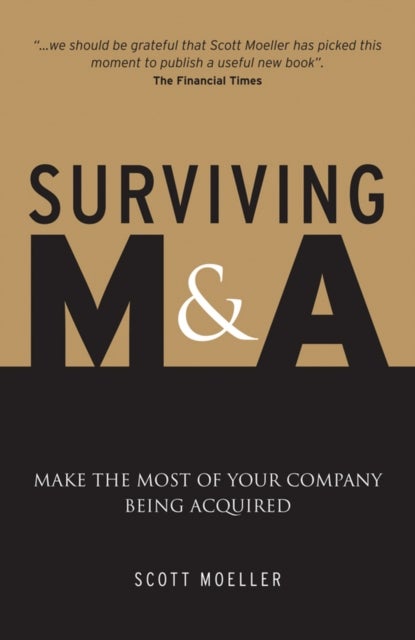 Surviving M&A : Make the Most of Your Company Being Acquired - Hardcover English by Scott Moeller - 31/08/2009 