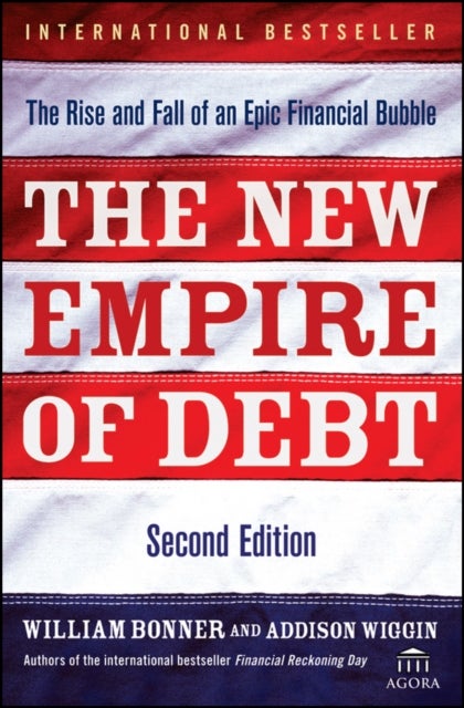 The New Empire of Debt - Hardcover English by William Bonner - 3/8/2009 