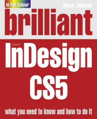 Brilliant Indesign CS5 - Paperback English by Mr Steve Johnson - v1502138834/N11167876A_1