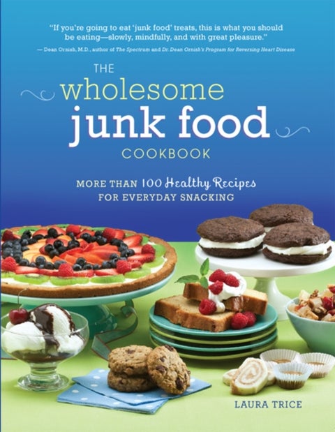 The Wholesome Junk Food Cookbook - Paperback English by Laura Trice M.D. - 11/5/2010
