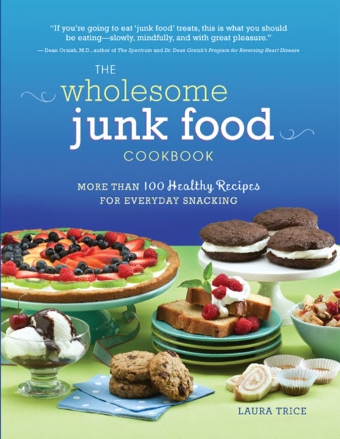 The Wholesome Junk Food Cookbook - Paperback English by Laura Trice M.D. - 11/5/2010