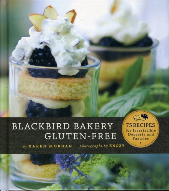 Blackbird Bakery Gluten-Free - Hardcover English by Karen Morgan - 6/10/2010