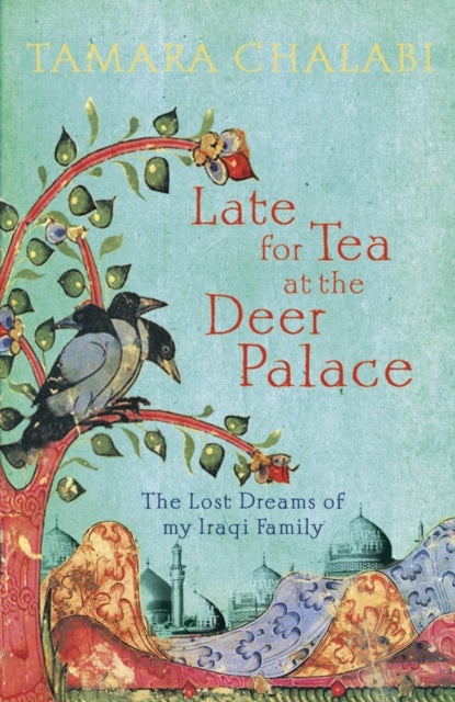 Late for Tea at the Deer Palace - Hardcover English by Tamara Chalabi - 5/8/2010 