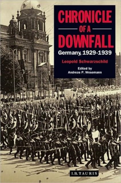 Chronicle of a Downfall - Hardcover English by Leopold Schwarzschild - 15/11/2010 