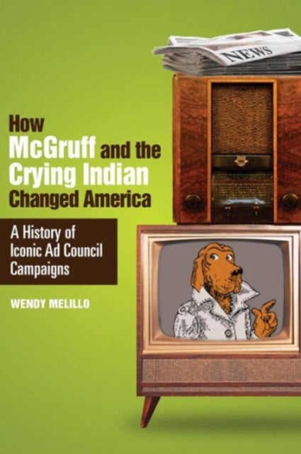 How Mcgruff and the Crying Indian Changed America - Hardcover English by Wendy Melillo - 10/9/2013 
