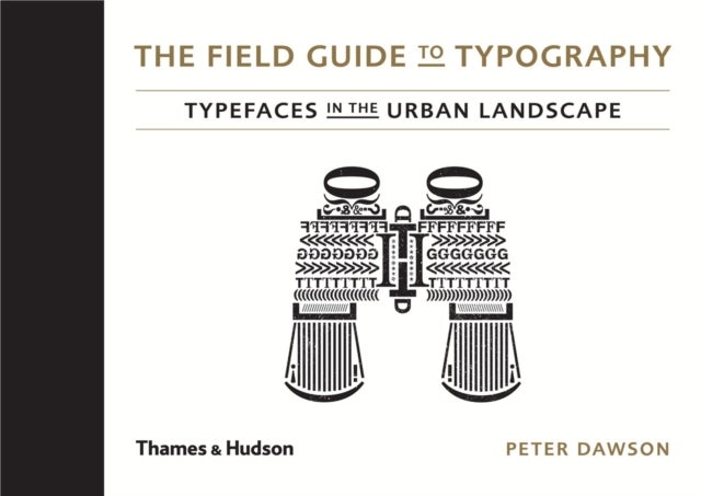 The Field Guide to Typography - Hardcover English by Peter Dawson - 2/9/2013 