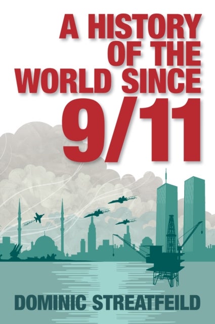 A History of the World Since 9/11 - Paperback English by Dominic Streatfeild - 1/2/2011 