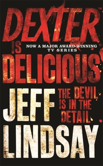 Dexter is Delicious - Paperback English by Jeff Lindsay - 18/08/2011