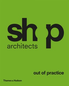 Shop Architect - Hardcover English by Shop (Firm) - 1/3/2012 