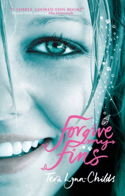 Forgive My Fins - Paperback English by Tera Lynn Childs - 1/7/2011 