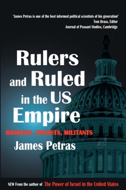 Rulers and Ruled in the US Empire - Paperback English by James Petras - 16/07/2007