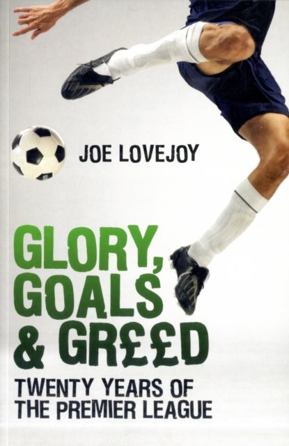 Glory, Goals and Greed - Paperback English by Joe Lovejoy - 28/11/2011 