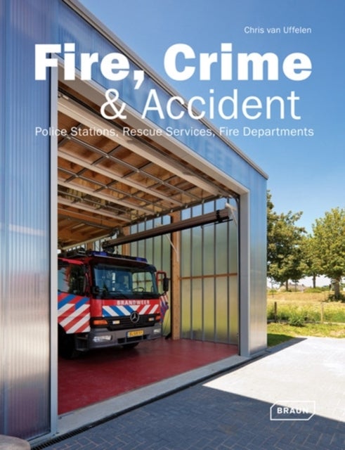 Fire, Crime and Accident - Hardcover English by CHRIS VAN UFFELEN - 16/10/2012 