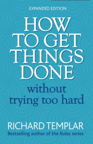 How to Get Things Done Without Trying Too Hard - Paperback English by Richard Templar - 7/3/1905 - v1502138953/N11170237A_1